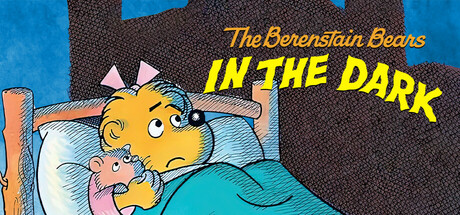 The Berenstain Bears In the Dark artwork